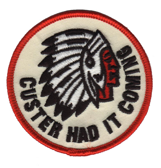 CUSTER HAD IT COMING novelty embroidered patch