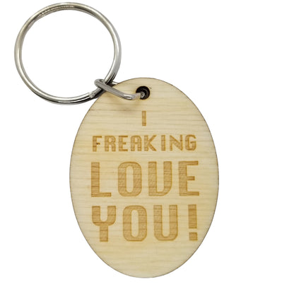 I Freaking Love You Wood Keychain Key Ring Keychain Gift - Key Chain Key Tag Key Ring Key Fob - Key Marker - Love Gift Valentines Day