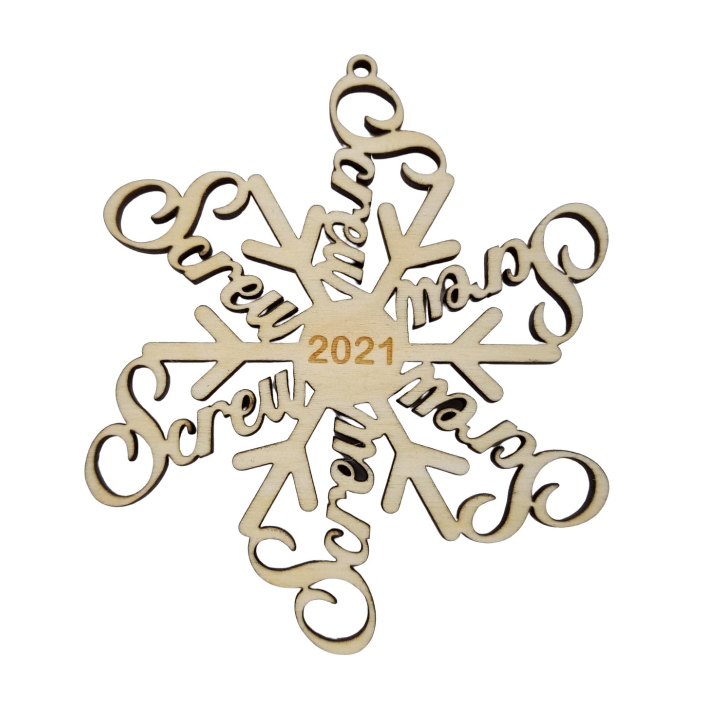 Screw 2021 Ornament - Snowflake Covid Ornament - Handmade Wood Ornament Swearflake Christmas Ornament Pandemic F*ckFlake F-Flake Snowflake