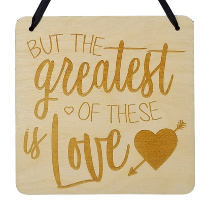 Love Sign - Valentines Day Gift - But the Greatest of These Is Love Rustic Hanging Wall Sign - Love Gift Sign Inspirational 5.5" Office Sign
