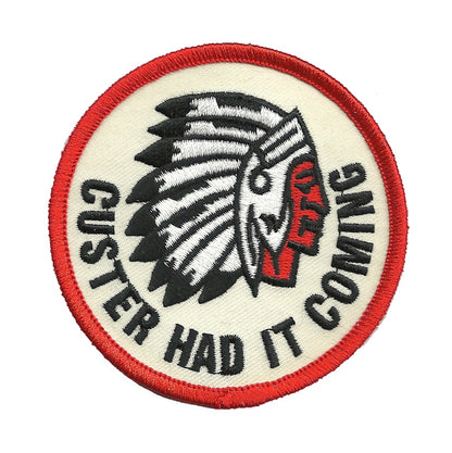 Custer Had it Coming Patch Iron On 3" Circle Souvenir Badge Emblem Applique Accessory