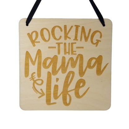 Mama Sign - Rocking the Mama Life Hanging Wall Sign - Office Sign - Wood Sign Engraved Gift Mom Gift Mom Sign Mommy Momma