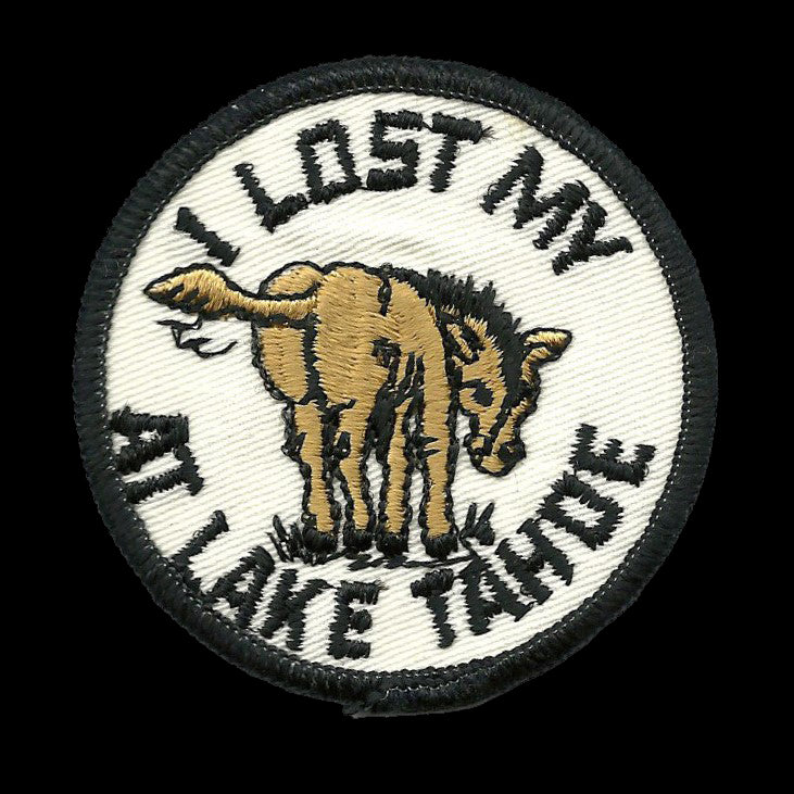 Vintage Lake Tahoe Patch - I Lost My A$$ - Iron On California Gambling Souvenir