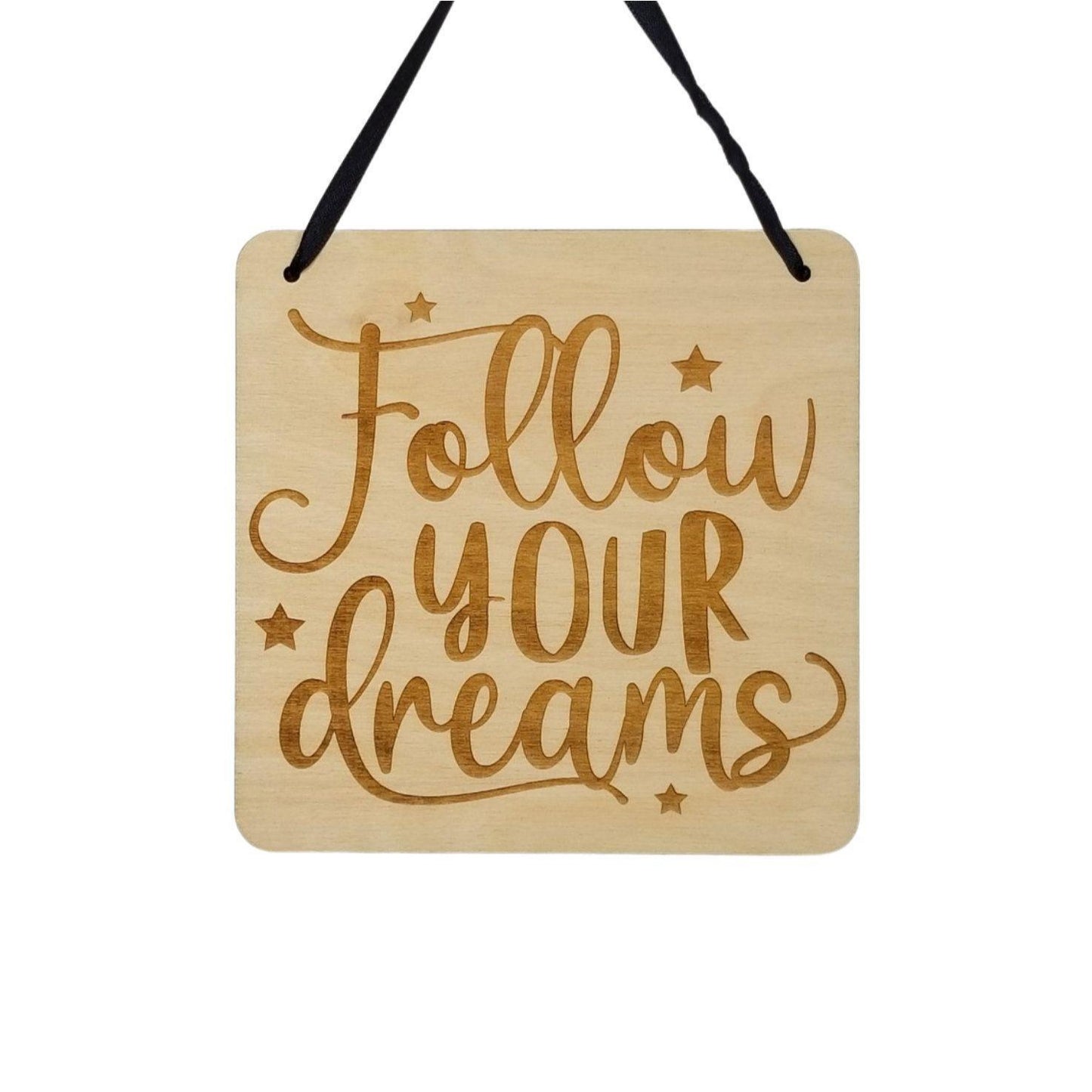 Inspirational Sign - Follow Your Dreams Sign - Rustic Decor - Hanging Wall Sign Indoor Sign - Office Sign - Encouragement Sign Positive Gift