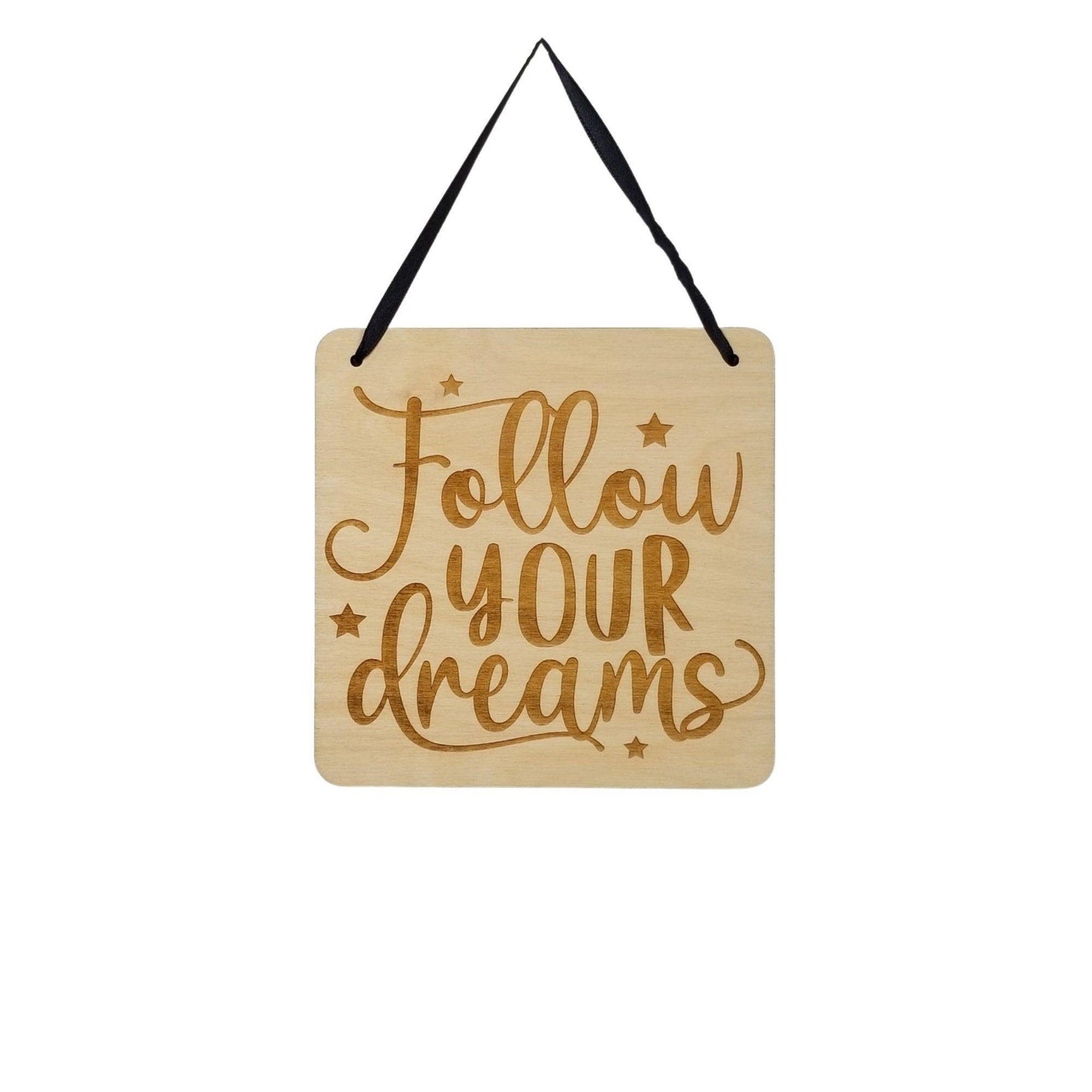 Inspirational Sign - Follow Your Dreams Sign - Rustic Decor - Hanging Wall Sign Indoor Sign - Office Sign - Encouragement Sign Positive Gift