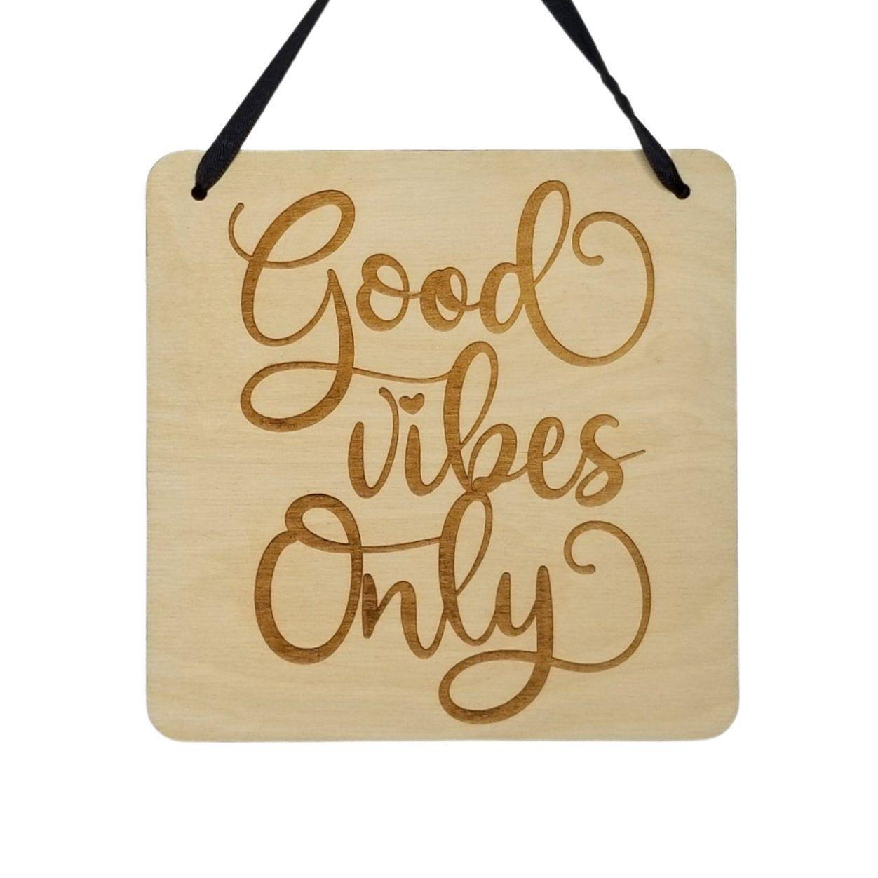 Inspirational Sign - Good Vibes Only Sign - Rustic Decor - Hanging Wall Sign - Office Sign - Encouraging Sign Positive Gift