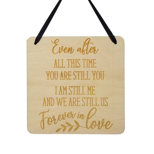 Love Sign - Valentines Day Sign - Even After All This Time Rustic Hanging Wall Sign - Love Gift Sign Inspirational 5.5" Office Sign