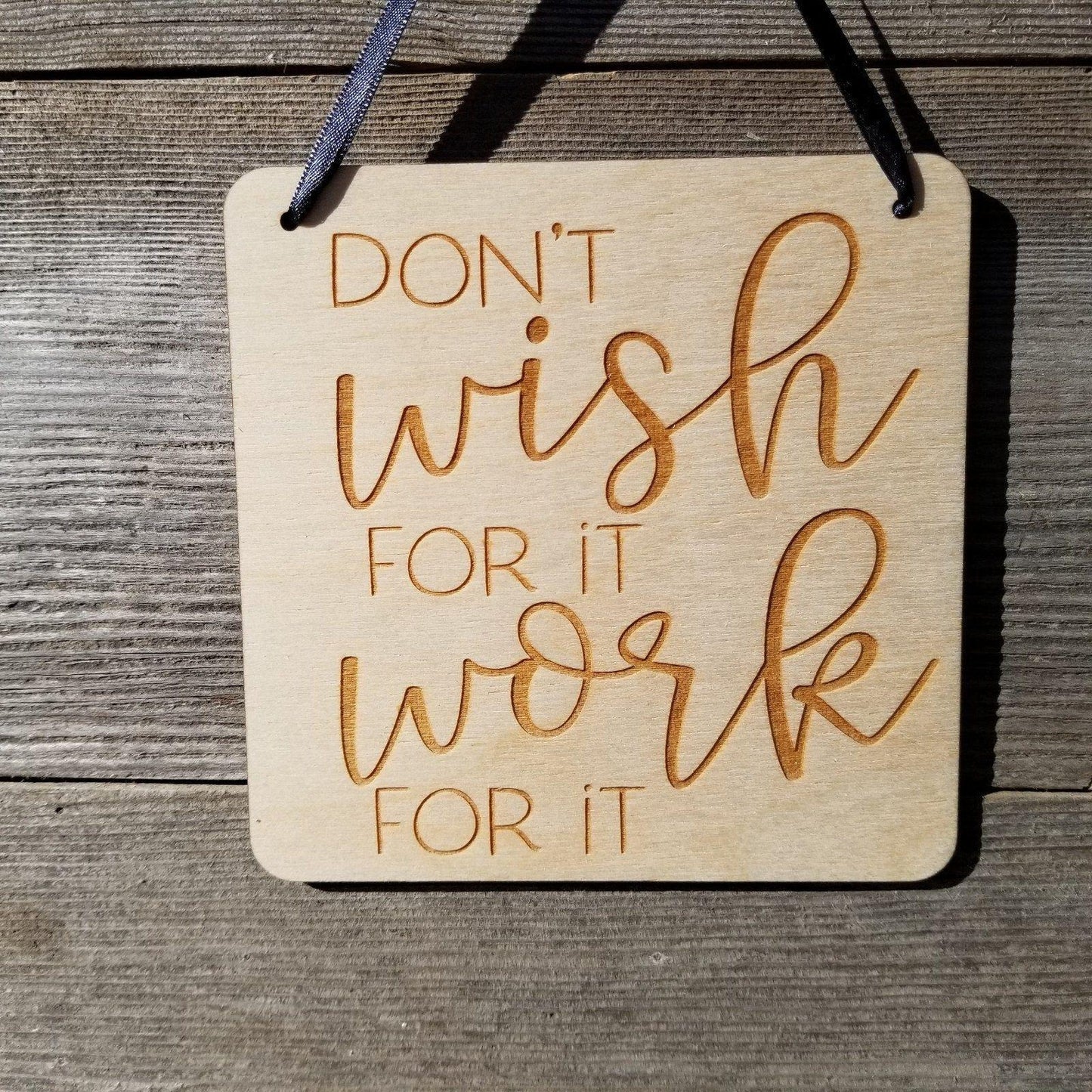 Inspirational Sign - Dont Wish For It Work For it Sign - Rustic Decor - Hanging Wall Sign - Office Sign - Encouraging Sign Positive Gift