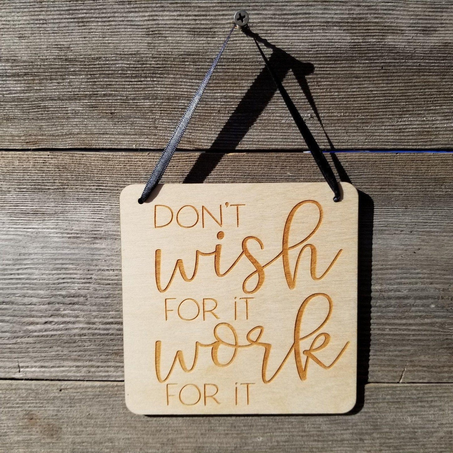 Inspirational Sign - Dont Wish For It Work For it Sign - Rustic Decor - Hanging Wall Sign - Office Sign - Encouraging Sign Positive Gift