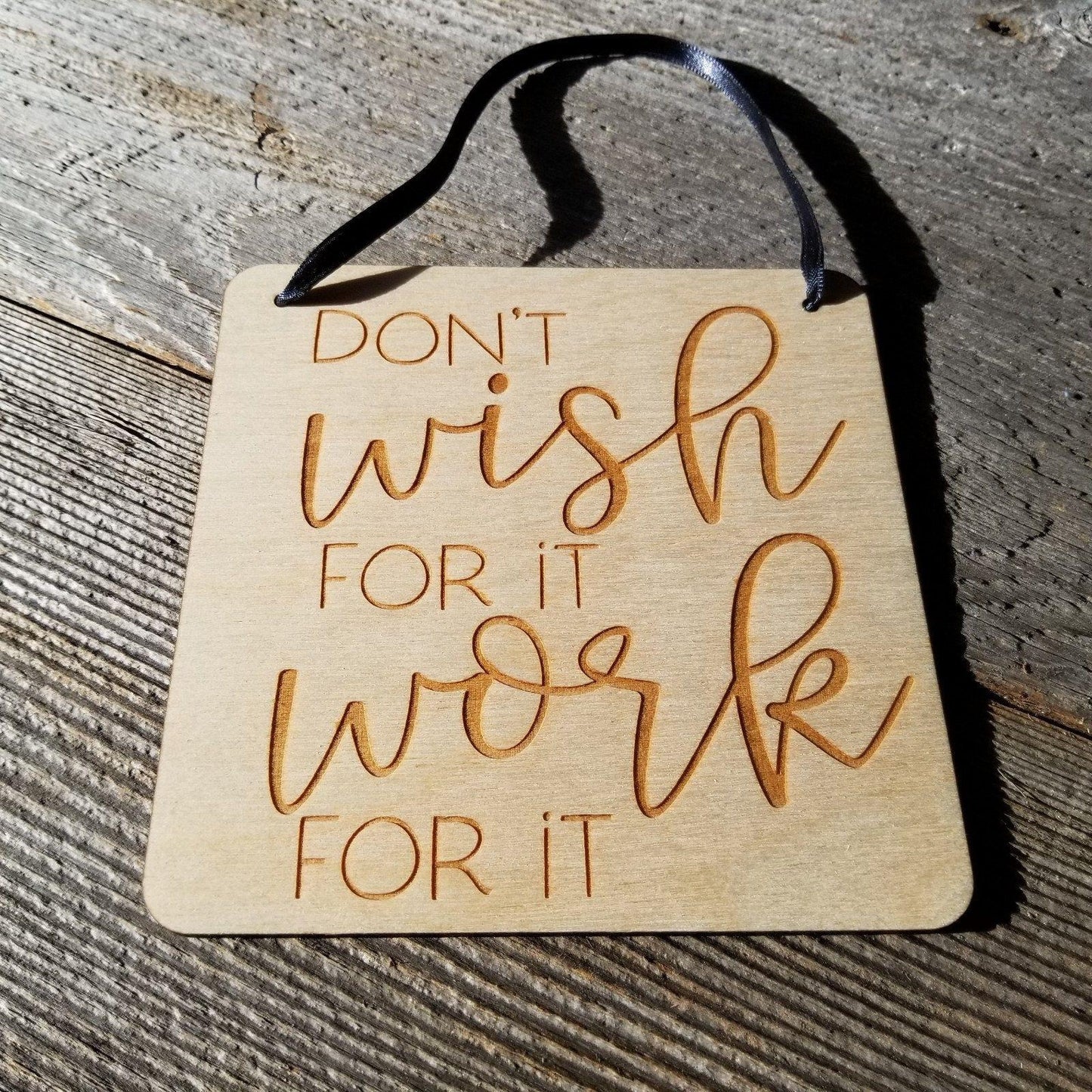 Inspirational Sign - Dont Wish For It Work For it Sign - Rustic Decor - Hanging Wall Sign - Office Sign - Encouraging Sign Positive Gift