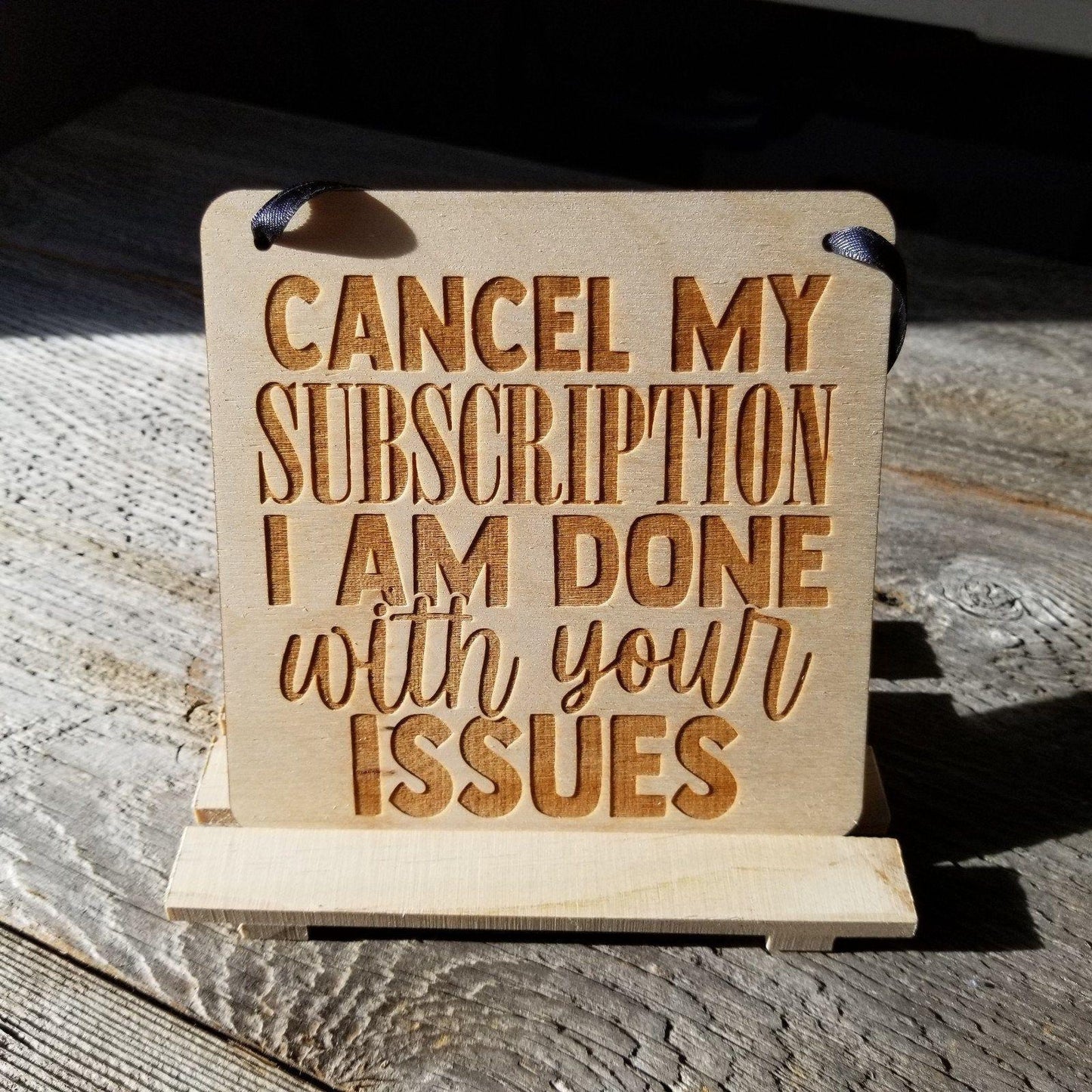 Funny Sign - Cancel My Subscription I Am Done With Your Issues Sign - Hanging Sign - Office Sign Sarcastic Humor Snarky Wood Plaque Engraved